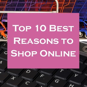 Top 10 Best Reasons to Shop Online