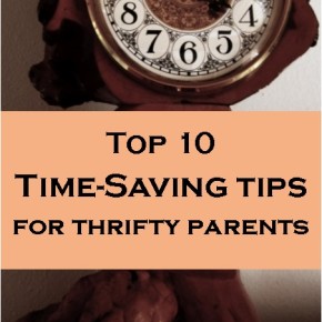 Top 10 Time Saving Tips for Busy Parents